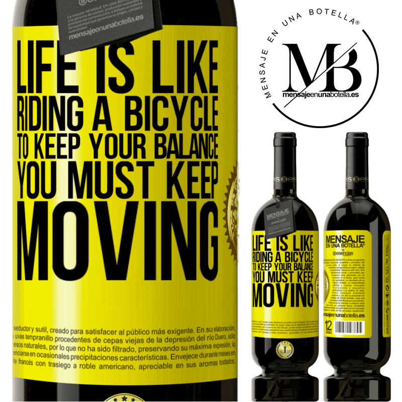 29,95 € Free Shipping | Red Wine Premium Edition MBS® Reserva Life is like riding a bicycle. To keep your balance you must keep moving Yellow Label. Customizable label Reserva 12 Months Harvest 2014 Tempranillo