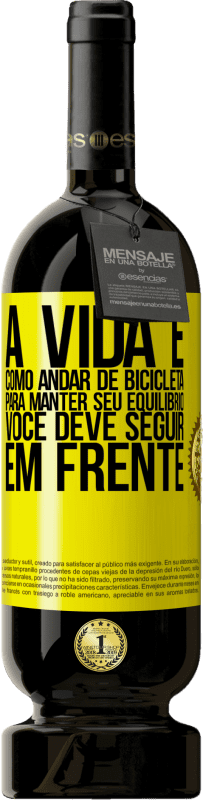49,95 € | Vinho tinto Edição Premium MBS® Reserva A vida é como andar de bicicleta. Para manter seu equilíbrio, você deve seguir em frente Etiqueta Amarela. Etiqueta personalizável Reserva 12 Meses Colheita 2016 Tempranillo