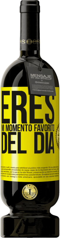 «Eres mi momento favorito del día» Edición Premium MBS® Reserva