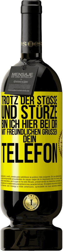 «Trotz der Stöße und Stürze bin ich hier bei dir. Mit freundlichen Grüßen, dein Telefon» Premium Ausgabe MBS® Reserve