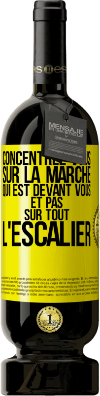 49,95 € | Vin rouge Édition Premium MBS® Réserve Concentrez-vous sur la marche qui est devant vous et pas sur tout l'escalier Étiquette Jaune. Étiquette personnalisable Réserve 12 Mois Récolte 2014 Tempranillo