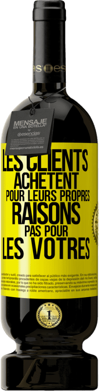 49,95 € | Vin rouge Édition Premium MBS® Réserve Les clients achètent pour leurs propres raisons pas pour les vôtres Étiquette Jaune. Étiquette personnalisable Réserve 12 Mois Récolte 2015 Tempranillo