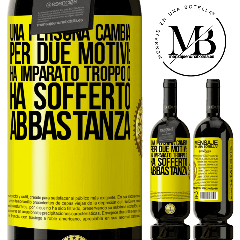 49,95 € Spedizione Gratuita | Vino rosso Edizione Premium MBS® Riserva Una persona cambia per due motivi: ha imparato troppo o ha sofferto abbastanza Etichetta Gialla. Etichetta personalizzabile Riserva 12 Mesi Raccogliere 2014 Tempranillo