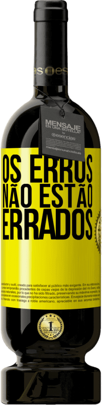 49,95 € Envio grátis | Vinho tinto Edição Premium MBS® Reserva Os erros não estão errados Etiqueta Amarela. Etiqueta personalizável Reserva 12 Meses Colheita 2015 Tempranillo