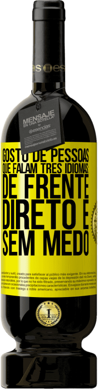 «Gosto de pessoas que falam três idiomas: de frente, direto e sem medo» Edição Premium MBS® Reserva