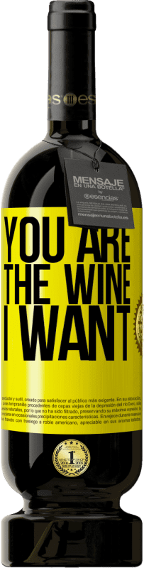 49,95 € | Red Wine Premium Edition MBS® Reserve You are the wine I want Yellow Label. Customizable label Reserve 12 Months Harvest 2014 Tempranillo