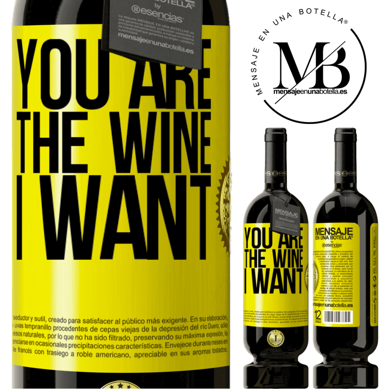 49,95 € Free Shipping | Red Wine Premium Edition MBS® Reserve You are the wine I want Yellow Label. Customizable label Reserve 12 Months Harvest 2014 Tempranillo