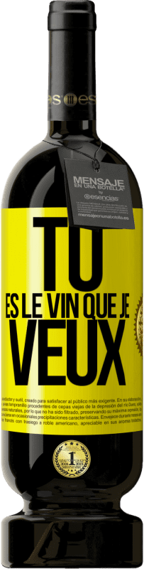49,95 € | Vin rouge Édition Premium MBS® Réserve Tu es le vin que je veux Étiquette Jaune. Étiquette personnalisable Réserve 12 Mois Récolte 2014 Tempranillo