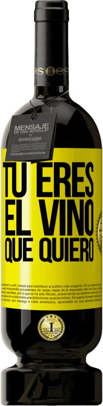 «Tú eres el vino que quiero» Edición Premium MBS® Reserva