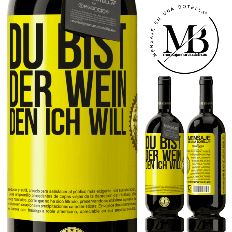 49,95 € Kostenloser Versand | Rotwein Premium Ausgabe MBS® Reserve Du bist der Wein, den ich will Gelbes Etikett. Anpassbares Etikett Reserve 12 Monate Ernte 2014 Tempranillo