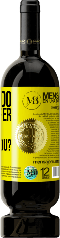 39,95 € | Red Wine Premium Edition MBS® Reserva which do you prefer, or who choose you? Yellow Label. Customizable label Reserva 12 Months Harvest 2014 Tempranillo