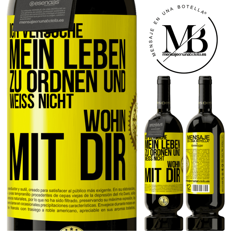 49,95 € Kostenloser Versand | Rotwein Premium Ausgabe MBS® Reserve Ich versuche, mein Leben zu ordnen und weiß nicht, wohin mit dir Gelbes Etikett. Anpassbares Etikett Reserve 12 Monate Ernte 2015 Tempranillo