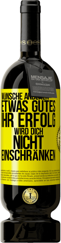 «Wünsche anderen etwas Gutes, ihr Erfolg wird dich nicht einschränken» Premium Ausgabe MBS® Reserve