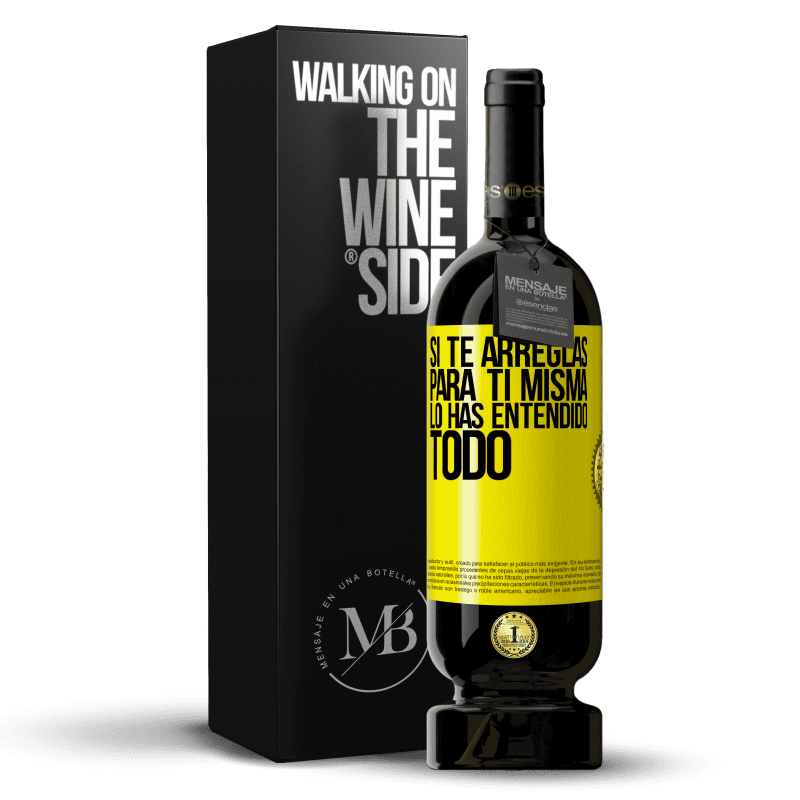 49,95 € Envío gratis | Vino Tinto Edición Premium MBS® Reserva Si te arreglas para ti misma, lo has entendido todo Etiqueta Amarilla. Etiqueta personalizable Reserva 12 Meses Cosecha 2015 Tempranillo