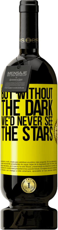 «Но без темноты мы никогда не увидим звезд» Premium Edition MBS® Бронировать