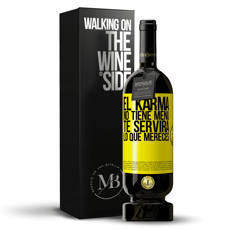 49,95 € Envío gratis | Vino Tinto Edición Premium MBS® Reserva El Karma no tiene menú. Te servirá lo que mereces Etiqueta Amarilla. Etiqueta personalizable Reserva 12 Meses Cosecha 2016 Tempranillo