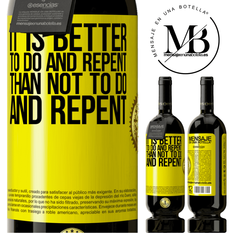29,95 € Free Shipping | Red Wine Premium Edition MBS® Reserva It is better to do and repent, than not to do and repent Yellow Label. Customizable label Reserva 12 Months Harvest 2014 Tempranillo