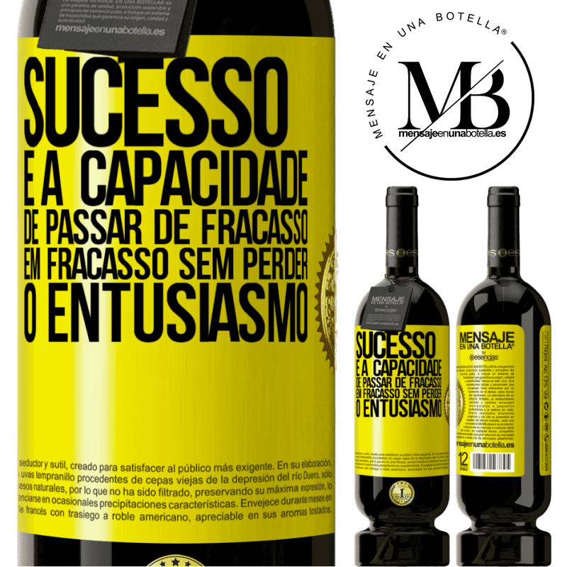 49,95 € Envio grátis | Vinho tinto Edição Premium MBS® Reserva Sucesso é a capacidade de passar de fracasso em fracasso sem perder o entusiasmo Etiqueta Amarela. Etiqueta personalizável Reserva 12 Meses Colheita 2016 Tempranillo