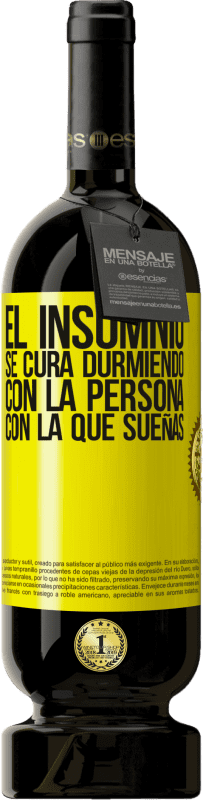 49,95 € | Vino Tinto Edición Premium MBS® Reserva El insomnio se cura durmiendo con la persona con la que sueñas Etiqueta Amarilla. Etiqueta personalizable Reserva 12 Meses Cosecha 2016 Tempranillo