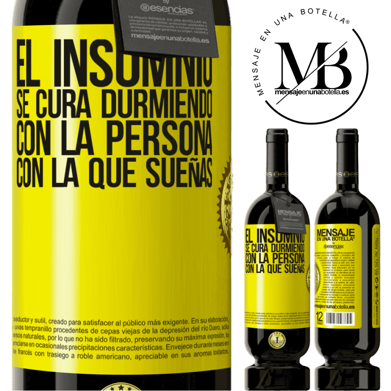 39,95 € Envío gratis | Vino Tinto Edición Premium MBS® Reserva El insomnio se cura durmiendo con la persona con la que sueñas Etiqueta Amarilla. Etiqueta personalizable Reserva 12 Meses Cosecha 2015 Tempranillo
