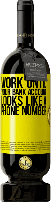 49,95 € | 红酒 高级版 MBS® 预订 一直工作到您的银行帐户看起来像一个电话号码 黄色标签. 可自定义的标签 预订 12 个月 收成 2014 Tempranillo