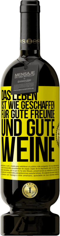 49,95 € Kostenloser Versand | Rotwein Premium Ausgabe MBS® Reserve Das Leben ist wie geschaffen für gute Freunde und gute Weine Gelbes Etikett. Anpassbares Etikett Reserve 12 Monate Ernte 2016 Tempranillo