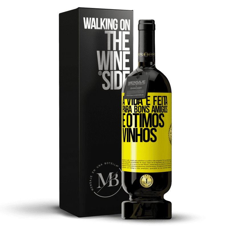 49,95 € Envio grátis | Vinho tinto Edição Premium MBS® Reserva A vida é feita para bons amigos e ótimos vinhos Etiqueta Amarela. Etiqueta personalizável Reserva 12 Meses Colheita 2014 Tempranillo