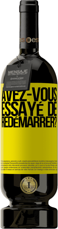 «avez-vous essayé de redémarrer?» Édition Premium MBS® Réserve