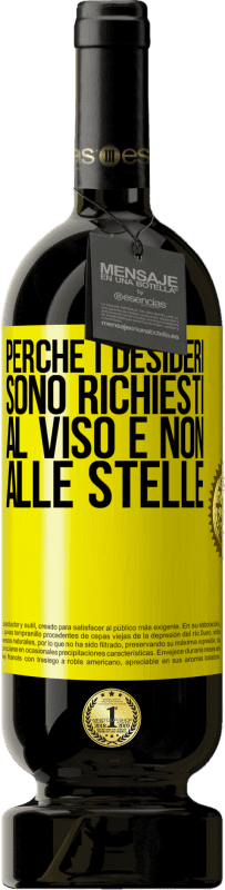 Spedizione Gratuita | Vino rosso Edizione Premium MBS® Riserva Perché i desideri sono richiesti al viso e non alle stelle Etichetta Gialla. Etichetta personalizzabile Riserva 12 Mesi Raccogliere 2014 Tempranillo