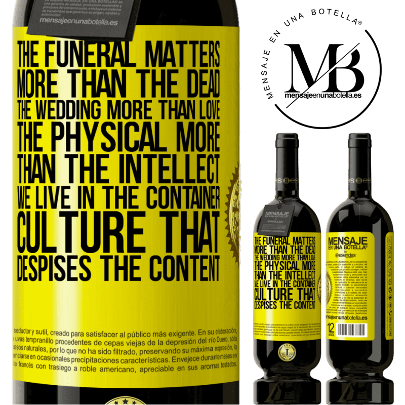 29,95 € Free Shipping | Red Wine Premium Edition MBS® Reserva The funeral matters more than the dead, the wedding more than love, the physical more than the intellect. We live in the Yellow Label. Customizable label Reserva 12 Months Harvest 2014 Tempranillo