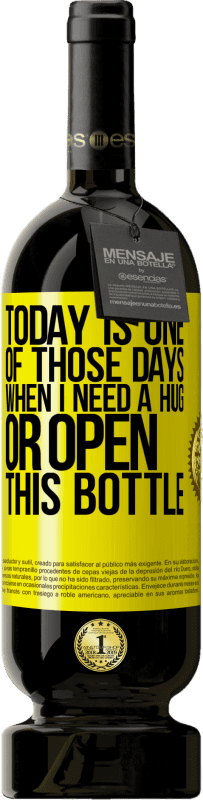 «今天是我需要拥抱或打开瓶子的日子之一» 高级版 MBS® 预订