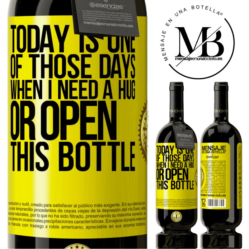 29,95 € Free Shipping | Red Wine Premium Edition MBS® Reserva Today is one of those days when I need a hug, or open this bottle Yellow Label. Customizable label Reserva 12 Months Harvest 2014 Tempranillo