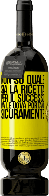 Spedizione Gratuita | Vino rosso Edizione Premium MBS® Riserva Non so quale sia la ricetta per il successo. Ma le uova portano sicuramente Etichetta Gialla. Etichetta personalizzabile Riserva 12 Mesi Raccogliere 2016 Tempranillo