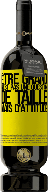 49,95 € Envoi gratuit | Vin rouge Édition Premium MBS® Réserve Être grand n'est pas une question de taille, mais d'attitude Étiquette Jaune. Étiquette personnalisable Réserve 12 Mois Récolte 2014 Tempranillo