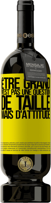 Envoi gratuit | Vin rouge Édition Premium MBS® Réserve Être grand n'est pas une question de taille, mais d'attitude Étiquette Jaune. Étiquette personnalisable Réserve 12 Mois Récolte 2016 Tempranillo