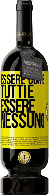 Spedizione Gratuita | Vino rosso Edizione Premium MBS® Riserva Essere come tutti è essere nessuno Etichetta Gialla. Etichetta personalizzabile Riserva 12 Mesi Raccogliere 2014 Tempranillo