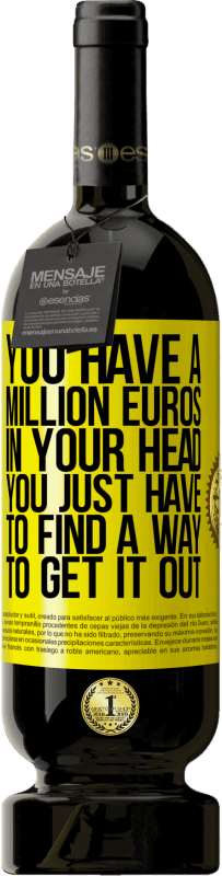 49,95 € | 红酒 高级版 MBS® 预订 您的脑袋中有一百万欧元。您只需要找到一种解决方法 黄色标签. 可自定义的标签 预订 12 个月 收成 2014 Tempranillo