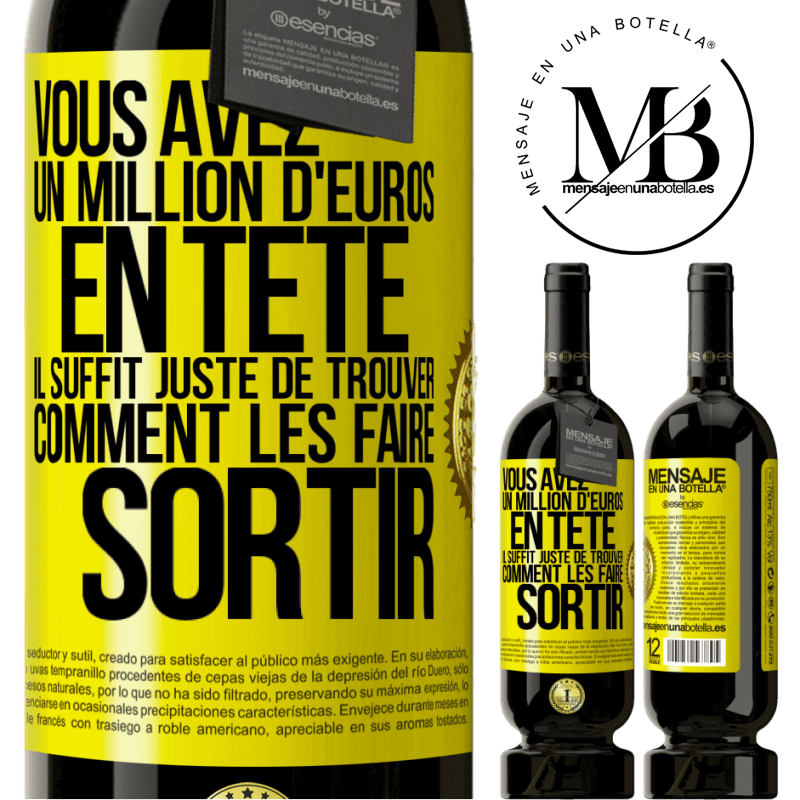 49,95 € Envoi gratuit | Vin rouge Édition Premium MBS® Réserve Vous avez un million d'euros en tête. Il suffit juste de trouver comment les faire sortir Étiquette Jaune. Étiquette personnalisable Réserve 12 Mois Récolte 2014 Tempranillo
