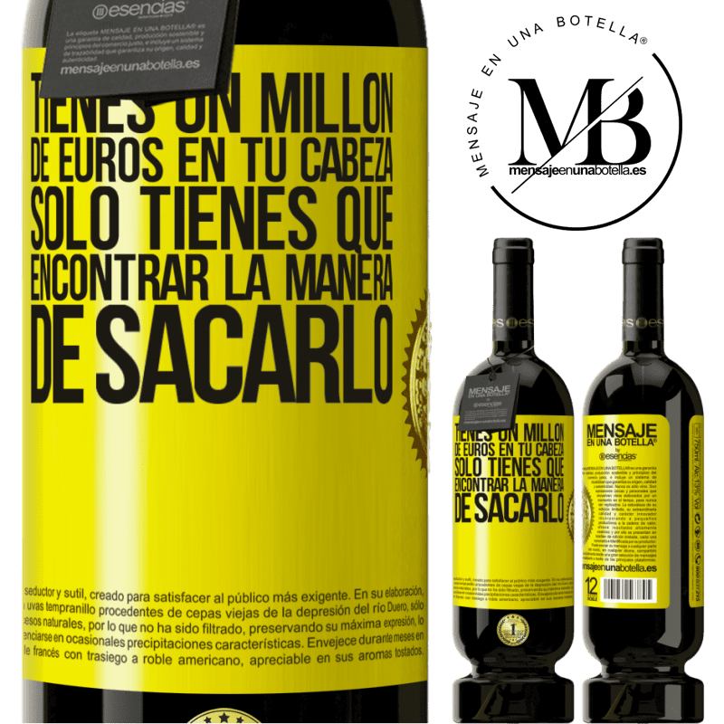29,95 € Envoi gratuit | Vin rouge Édition Premium MBS® Reserva Vous avez un million d'euros en tête. Il suffit de trouver un moyen de le sortir Étiquette Jaune. Étiquette personnalisable Reserva 12 Mois Récolte 2014 Tempranillo