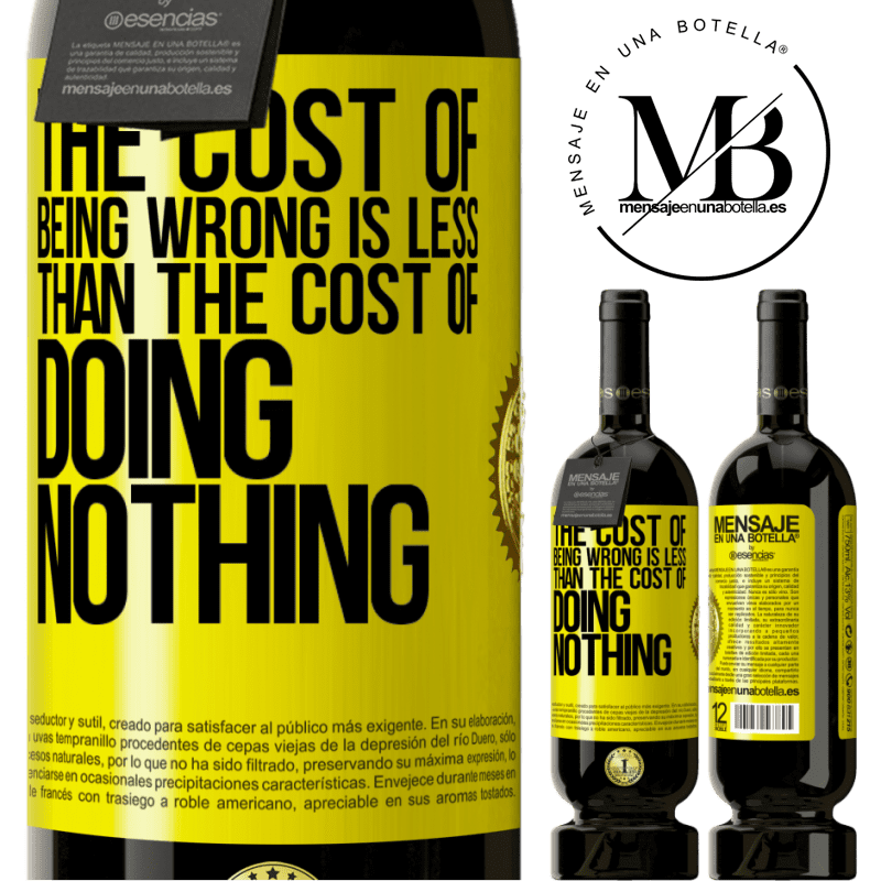 49,95 € Free Shipping | Red Wine Premium Edition MBS® Reserve The cost of being wrong is less than the cost of doing nothing Yellow Label. Customizable label Reserve 12 Months Harvest 2014 Tempranillo