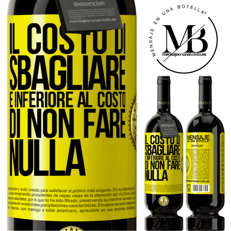 49,95 € Spedizione Gratuita | Vino rosso Edizione Premium MBS® Riserva Il costo di sbagliare è inferiore al costo di non fare nulla Etichetta Gialla. Etichetta personalizzabile Riserva 12 Mesi Raccogliere 2014 Tempranillo