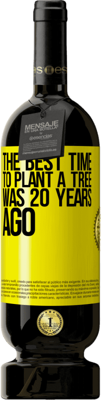 49,95 € | Красное вино Premium Edition MBS® Бронировать Лучшее время для посадки деревьев было 20 лет назад Желтая этикетка. Настраиваемая этикетка Бронировать 12 Месяцы Урожай 2014 Tempranillo