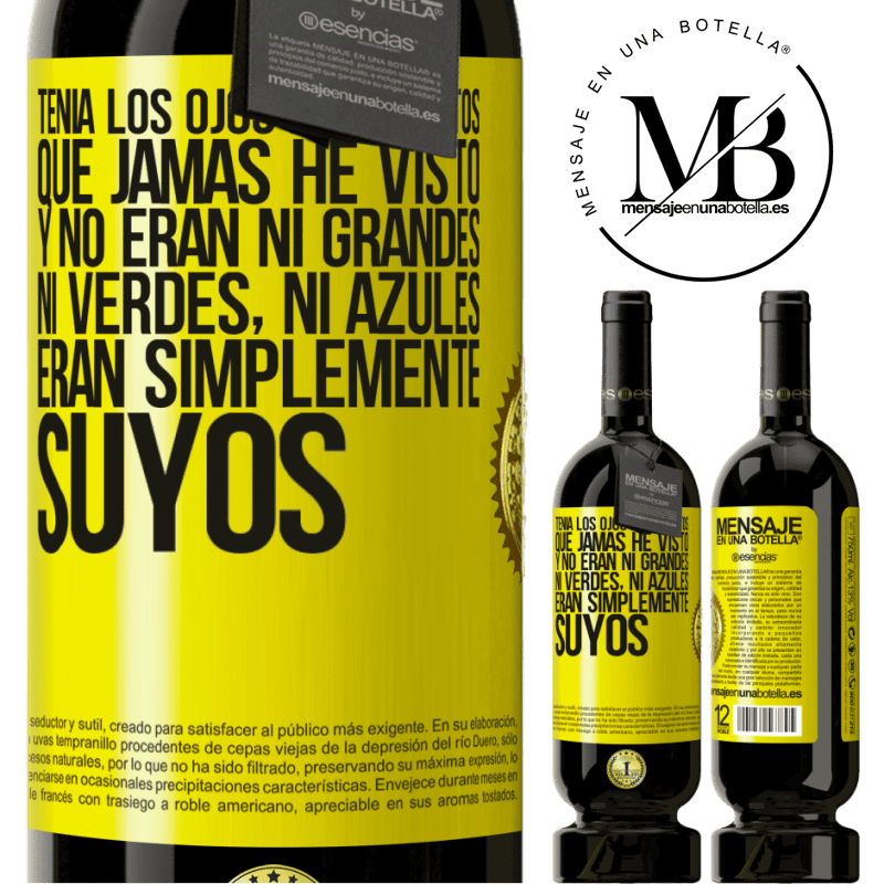 39,95 € Envoi gratuit | Vin rouge Édition Premium MBS® Reserva Il avait les plus beaux yeux que j'aie jamais vus avec les miens. Et ils n'étaient ni grands, ni verts, ni bleus. Ils Étiquette Jaune. Étiquette personnalisable Reserva 12 Mois Récolte 2015 Tempranillo