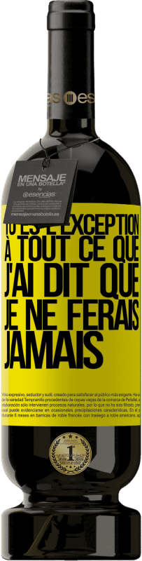 49,95 € Envoi gratuit | Vin rouge Édition Premium MBS® Réserve Tu es l'exception à tout ce que j'ai dit que je ne ferais jamais Étiquette Jaune. Étiquette personnalisable Réserve 12 Mois Récolte 2013 Tempranillo
