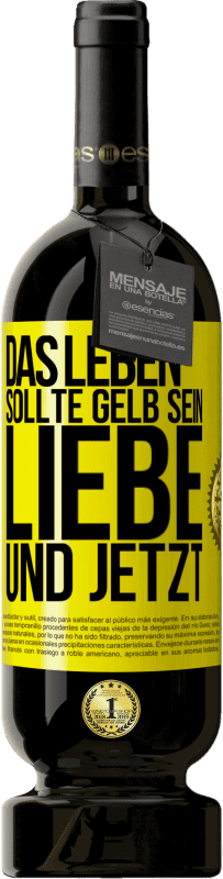 Kostenloser Versand | Rotwein Premium Ausgabe MBS® Reserve Das Leben sollte gelb sein. Liebe und jetzt Gelbes Etikett. Anpassbares Etikett Reserve 12 Monate Ernte 2014 Tempranillo