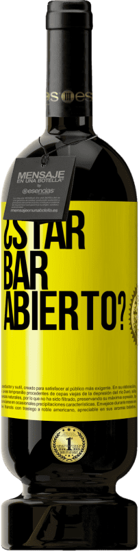 «¿STAR BAR abierto?» Edizione Premium MBS® Riserva
