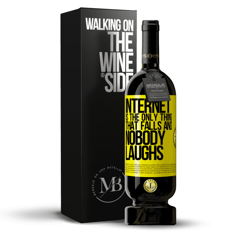 49,95 € Free Shipping | Red Wine Premium Edition MBS® Reserve Internet is the only thing that falls and nobody laughs Yellow Label. Customizable label Reserve 12 Months Harvest 2014 Tempranillo