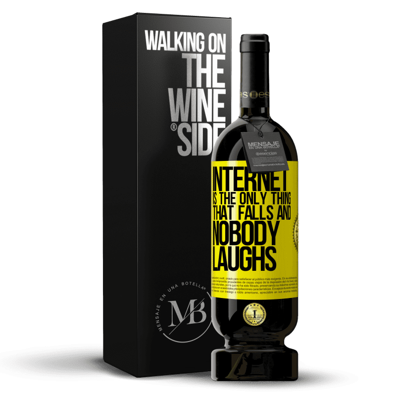 49,95 € Free Shipping | Red Wine Premium Edition MBS® Reserve Internet is the only thing that falls and nobody laughs Yellow Label. Customizable label Reserve 12 Months Harvest 2015 Tempranillo