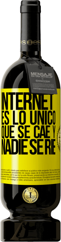 «Internet es lo único que se cae y nadie se ríe» Edición Premium MBS® Reserva