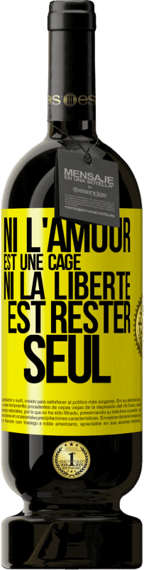 49,95 € Envoi gratuit | Vin rouge Édition Premium MBS® Réserve Ni l'amour est une cage, ni la liberté est rester seul Étiquette Jaune. Étiquette personnalisable Réserve 12 Mois Récolte 2016 Tempranillo
